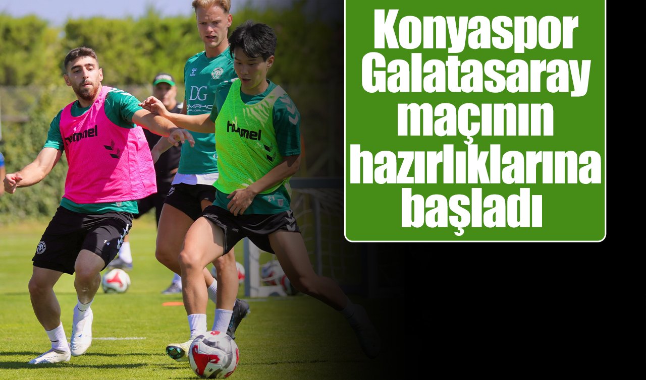 Konyaspor Galatasaray maçının hazırlıklarına başladı