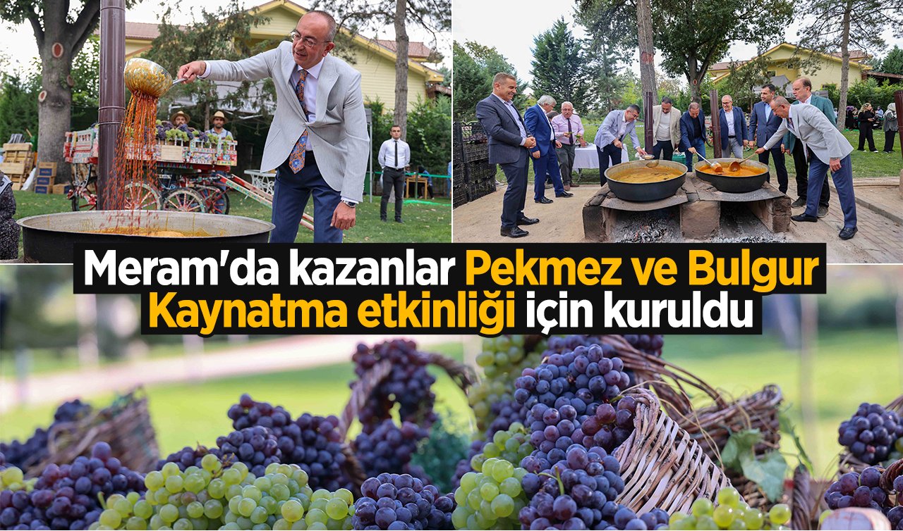 Meram’da kazanlar Pekmez ve Bulgur Kaynatma etkinliği için kuruldu 
