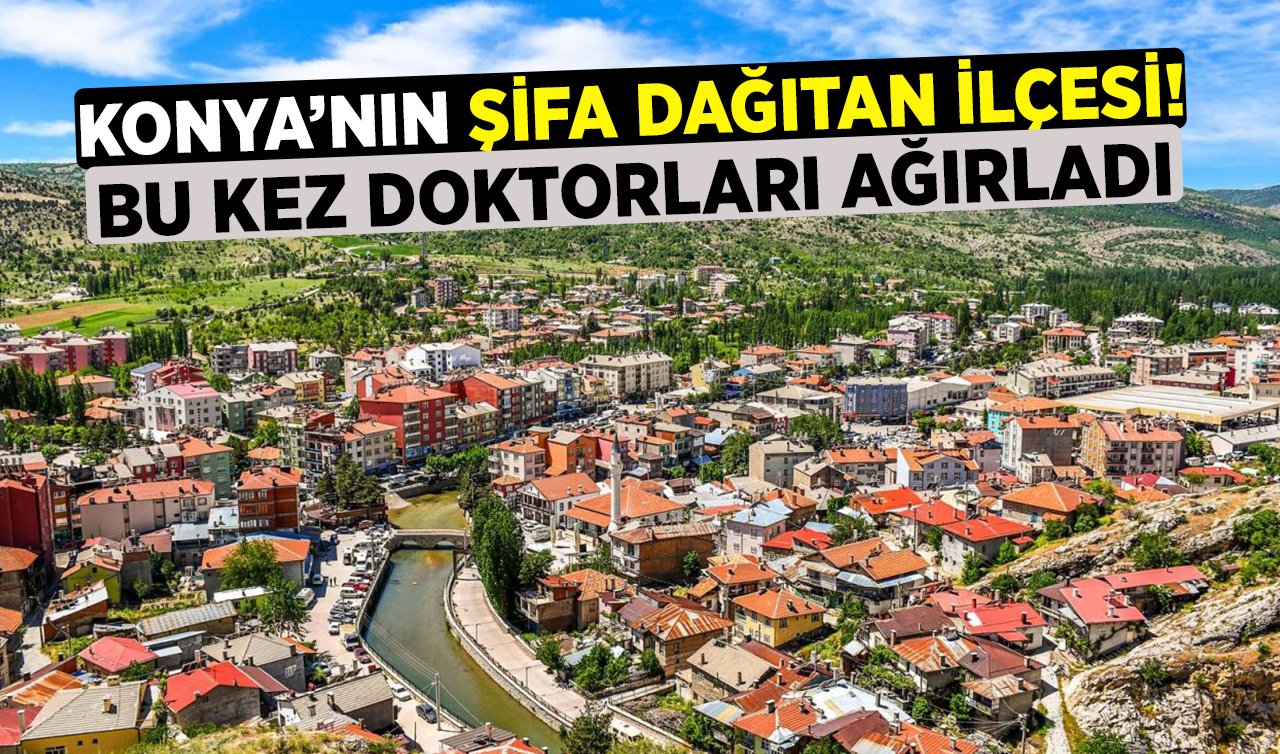 Konya’nın şifa dağıtan ilçesi! Bu kez doktorları ağırladı
