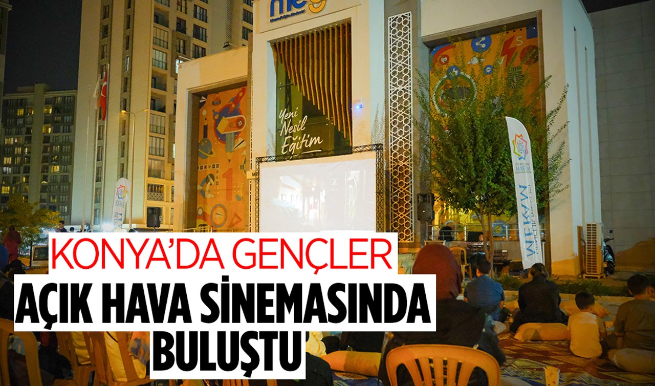 Konya’da gençler açık hava sinemasında buluştu