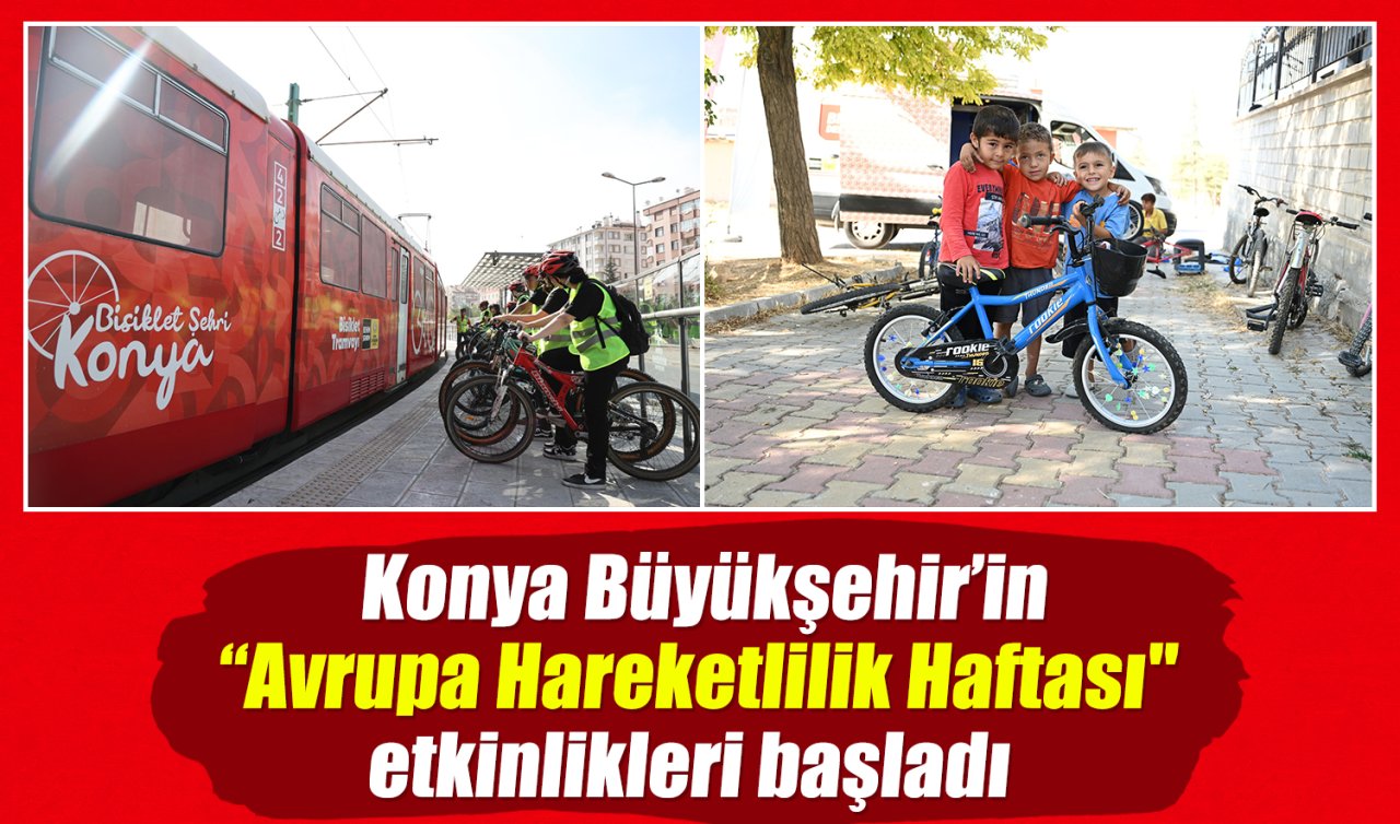 Konya Büyükşehir’in “Avrupa Hareketlilik Haftası’’ etkinlikleri başladı