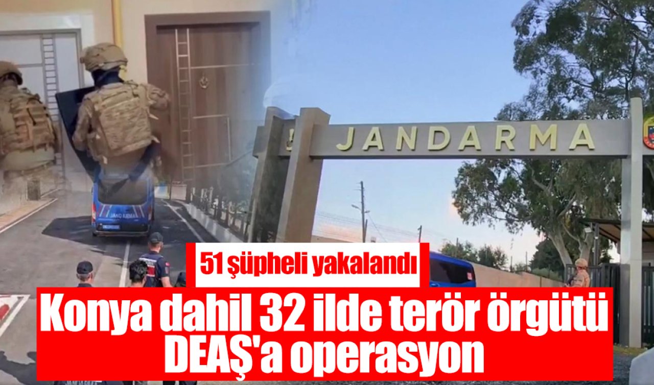 Konya dahil 32 ilde terör örgütü DEAŞ’a operasyon: 51 şüpheli yakalandı