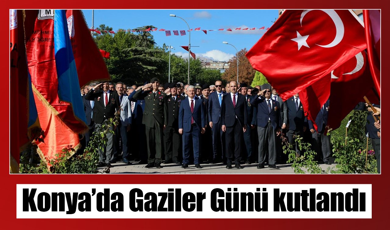 Konya’da Gaziler Günü kutlandı