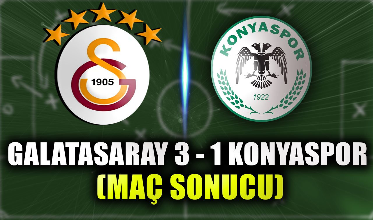  CANLI ANLATIM | Galatasaray 3-1 TÜMOSAN Konyaspor (maç sonucu)