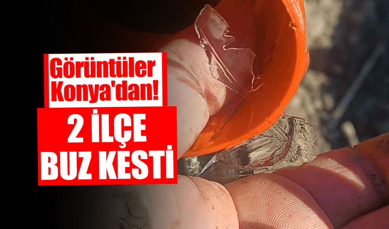 Görüntüler Konya’dan! 2 ilçeyi soğuk vurdu: Çiftçiler bu manzarayla karşılaştı! 