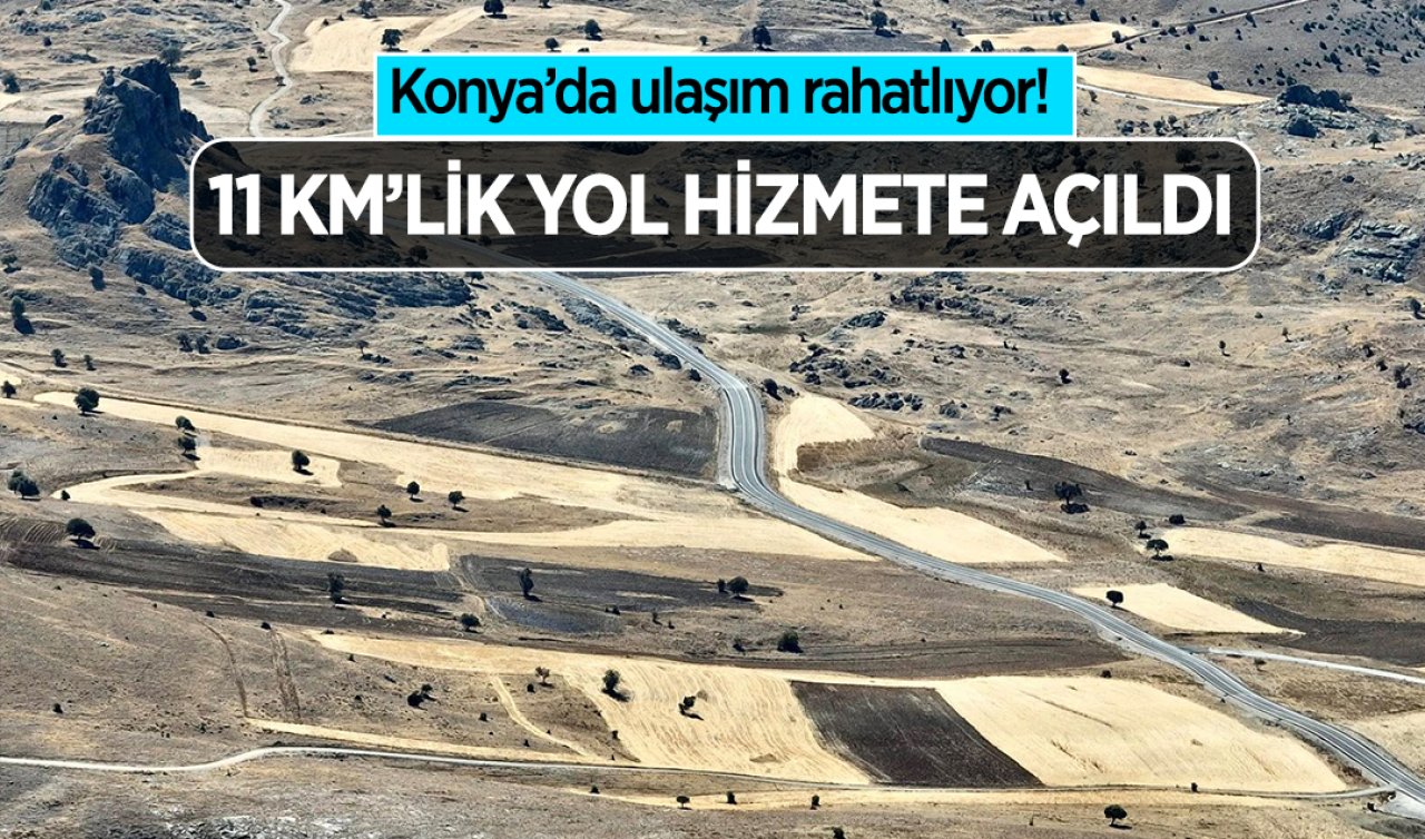 Konya’da ulaşım rahatlıyor! 11 km’lik yol hizmete açıldı