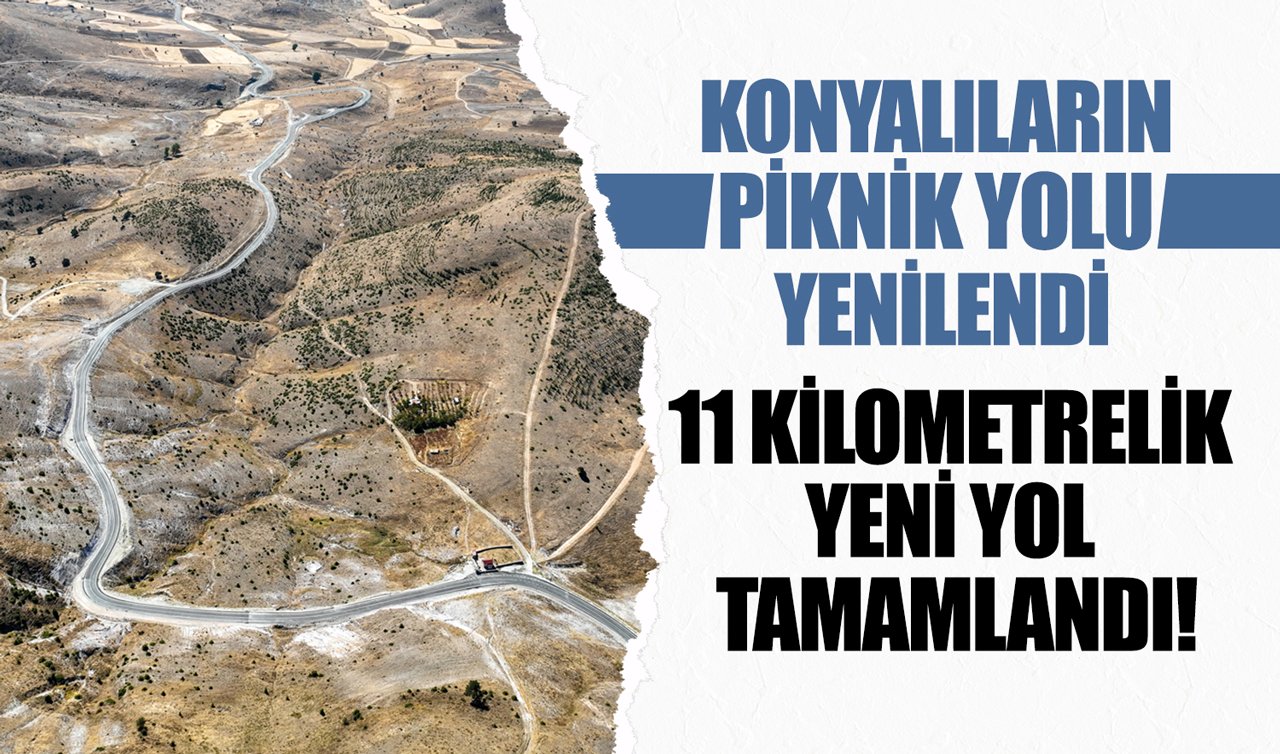 Konyalıların piknik yolu yenilendi: 11 kilometrelik yeni yol tamamlandı!
