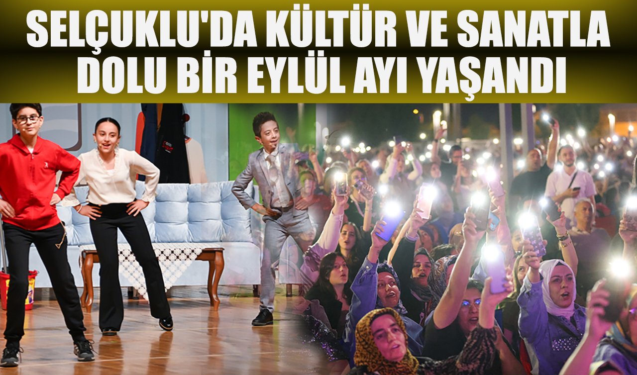 Selçuklu’da kültür ve sanatla dolu bir eylül ayı yaşandı