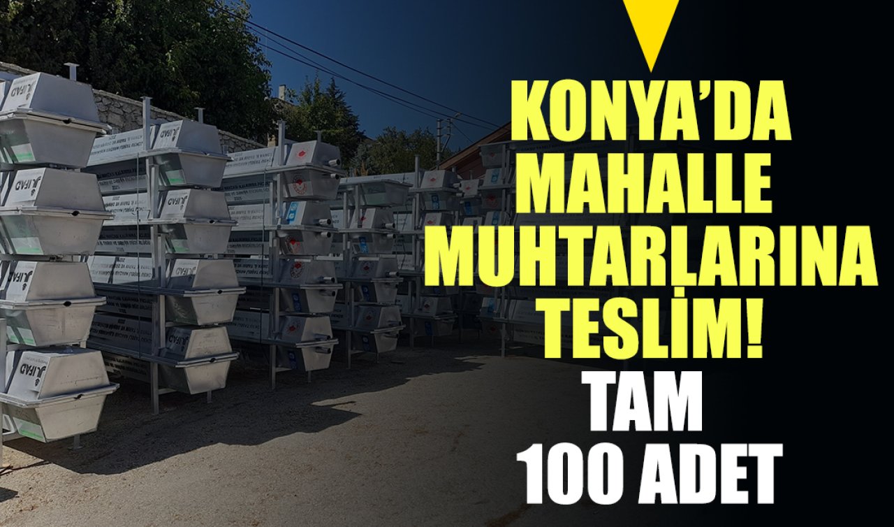 Konya’da mahalle muhtarlarına teslim edildi! Tam 100 adet