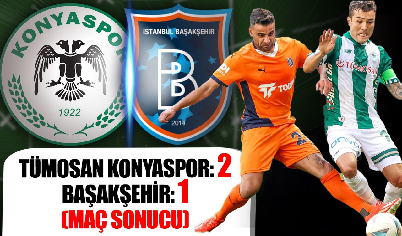 TÜMOSAN Konyaspor 2 - 1 Rams Başakşehir (Maç Sonucu)