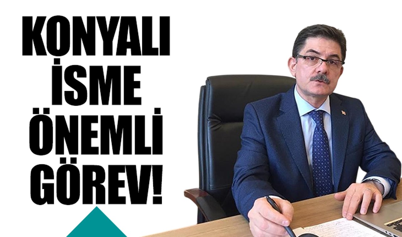Konyalı isime önemli görev!
