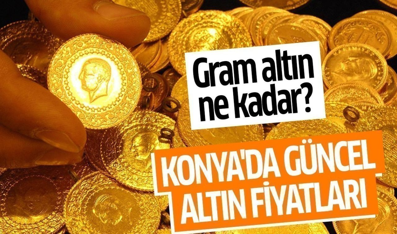CANLI ALTIN FİYATLARI | Bugün Konya’da altın fiyatları: 30 Eylül 2025 Konya’da gram, çeyrek, tam altın ne kadar? Gram altın düştü mü?