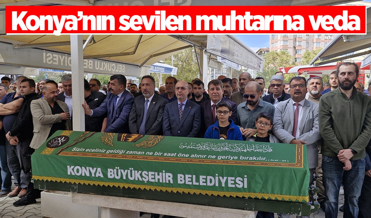 Konya’nın sevilen muhtarına veda! 
