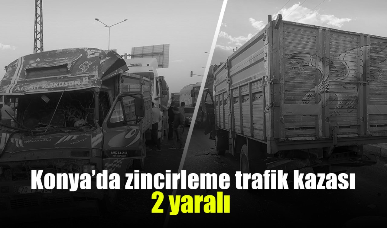  Konya’da zincirleme trafik kazası: 2 yaralı