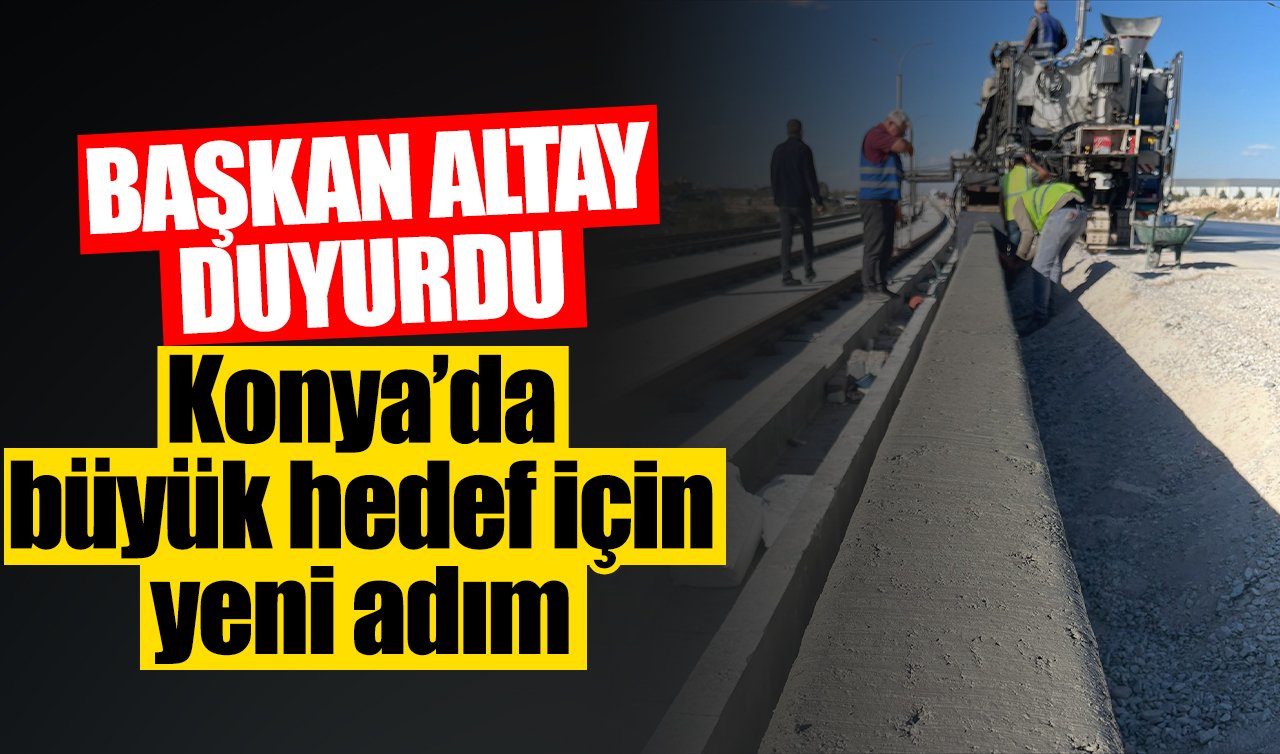 Başkan Altay duyurdu! Konya’da büyük hedef için yeni adım