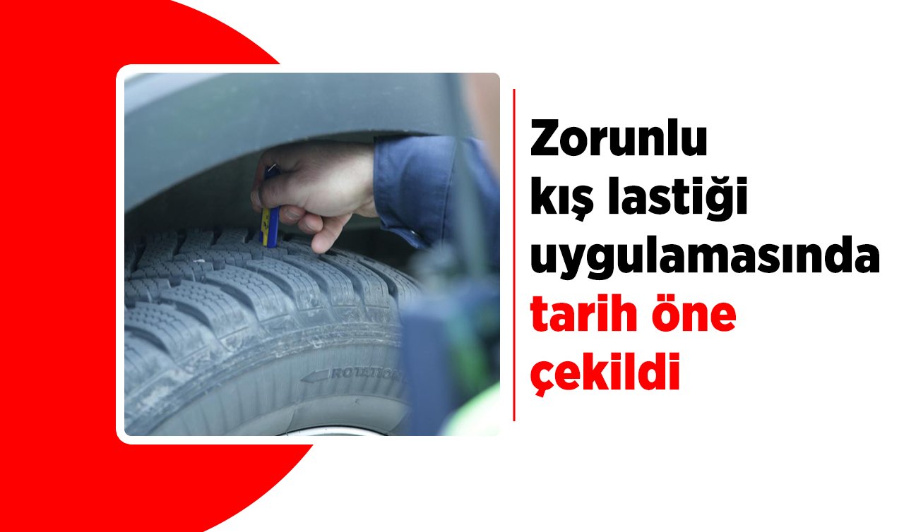  Zorunlu kış lastiği uygulamasında tarih öne çekildi