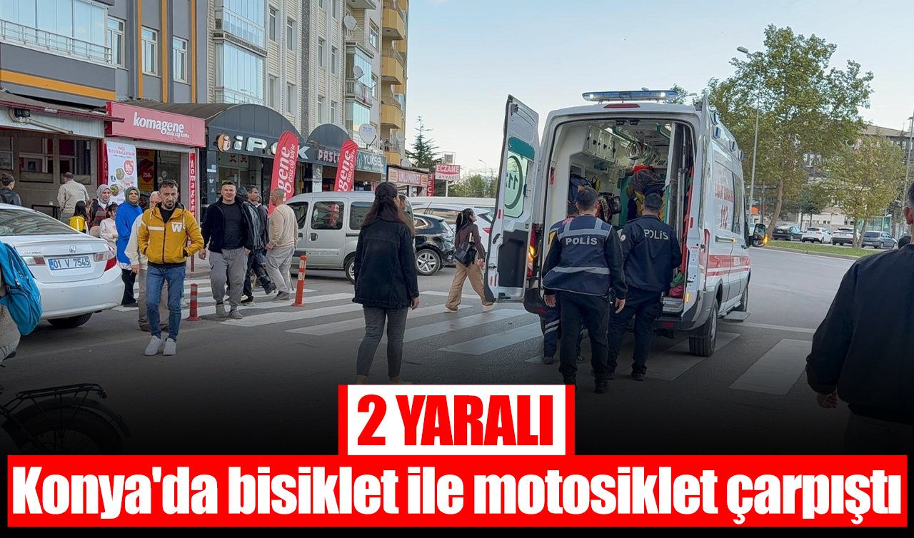  Konya’da bisiklet ile motosiklet çarpıştı: 2 yaralı