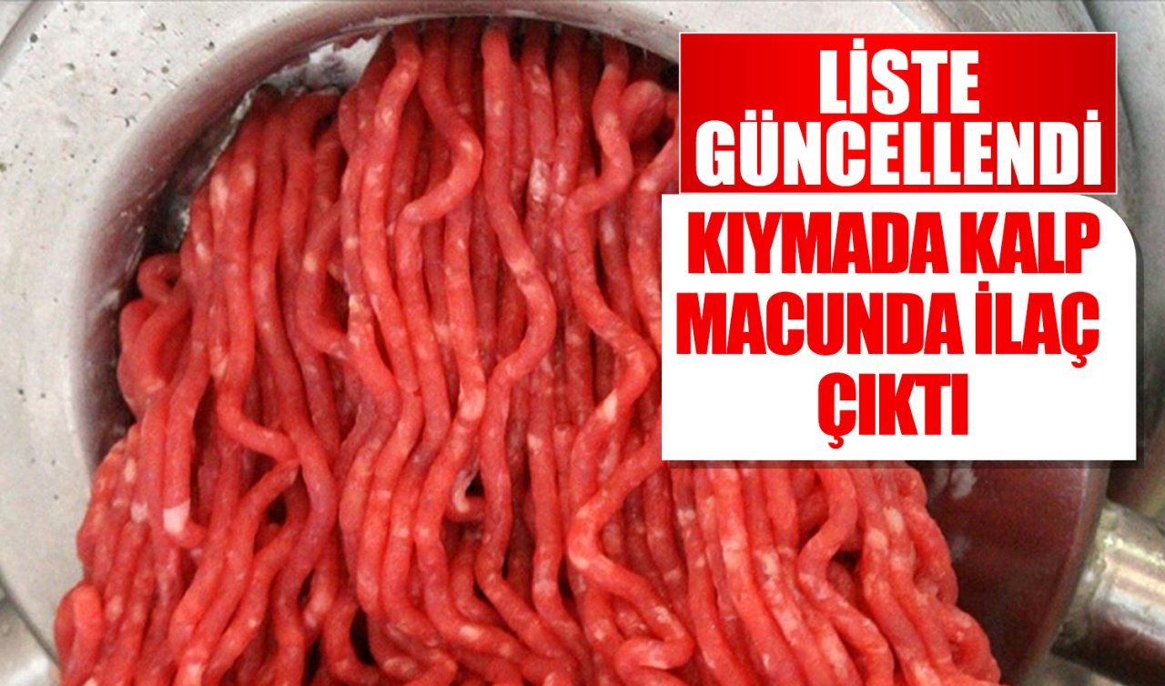 Taklit ve tağşiş listesi güncellendi: Dana kıymada kalp çıktı