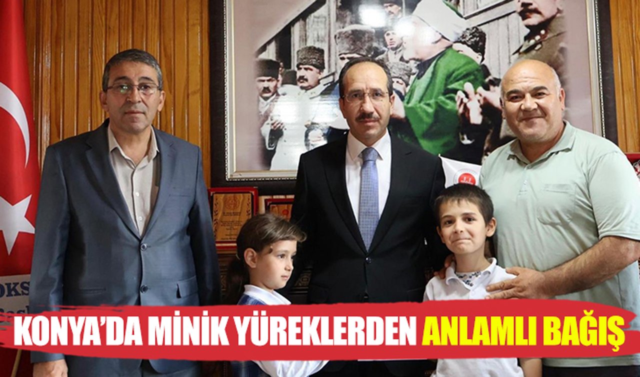 Konya’da minik yüreklerden anlamlı bağış