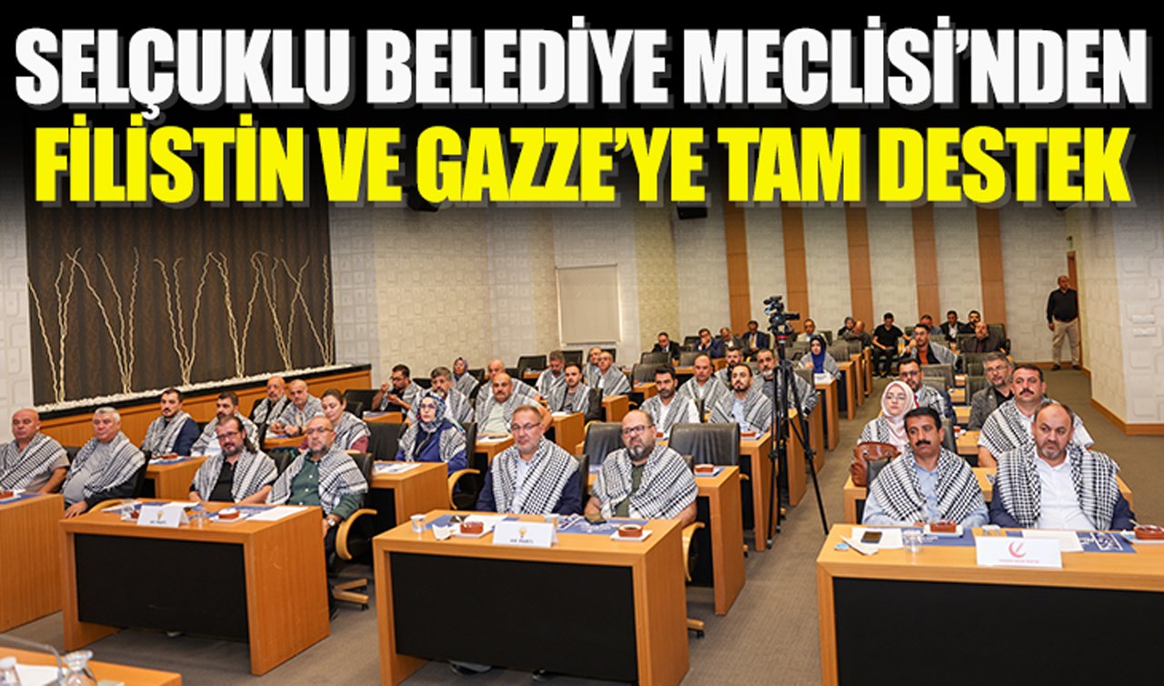 Selçuklu Belediye Meclisi’nden Filistin ve Gazze’ye tam destek