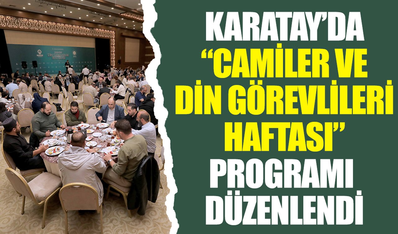 Karatay’da “Camiler ve Din Görevlileri Haftası” programı düzenlendi