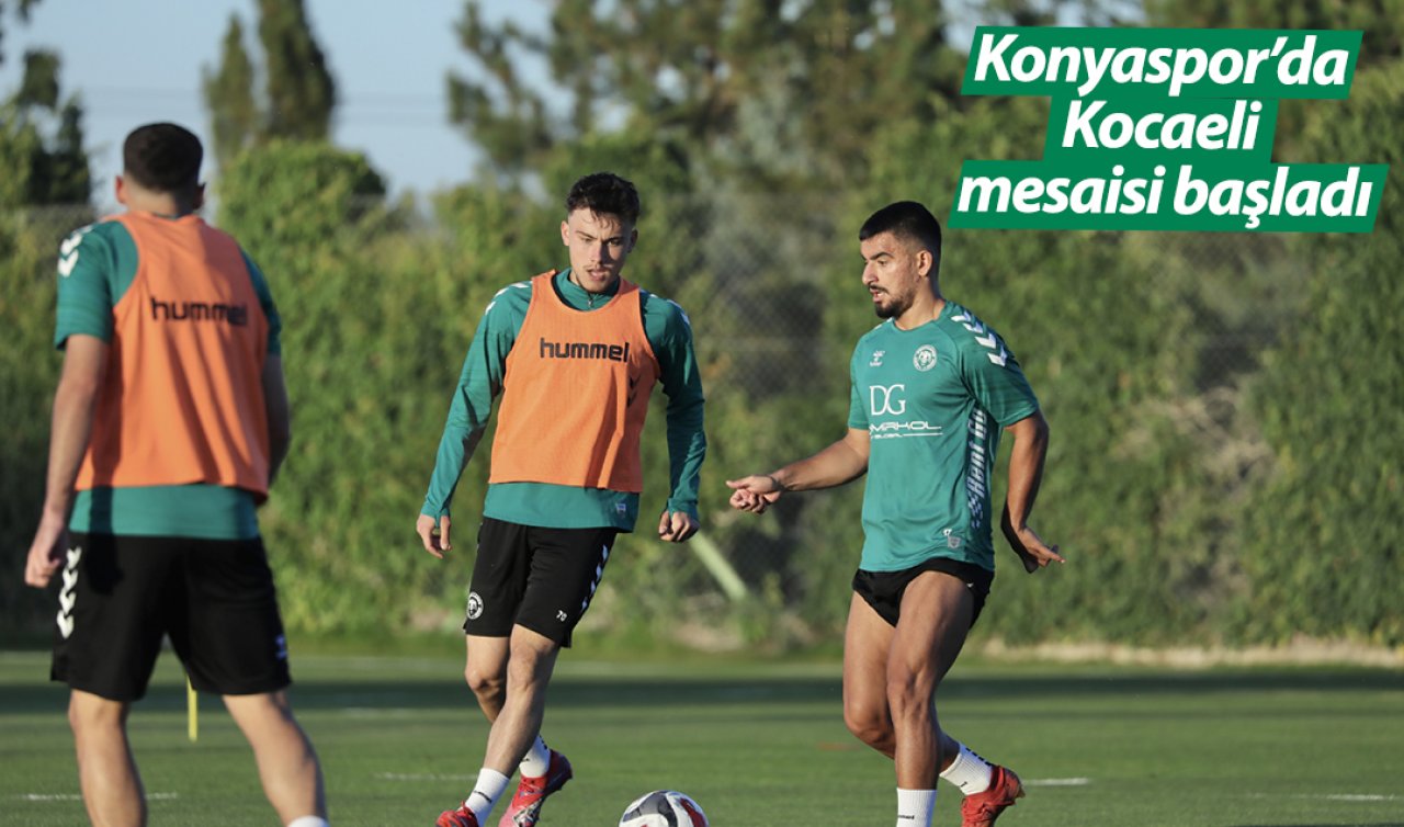 Konyaspor’da Kocaeli mesaisi başladı