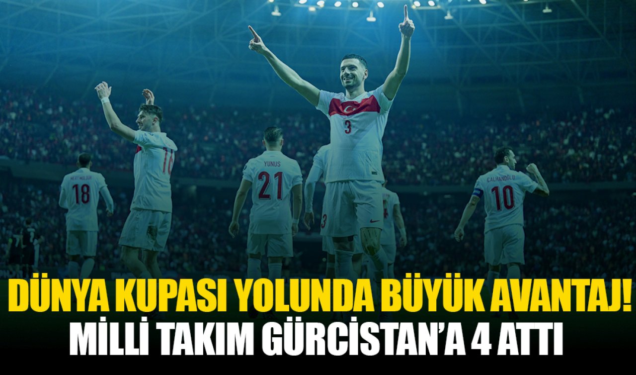 Dünya Kupası yolunda büyük avantaj! A Milli Futbol Takımı Gürcistan’a 4 attı!