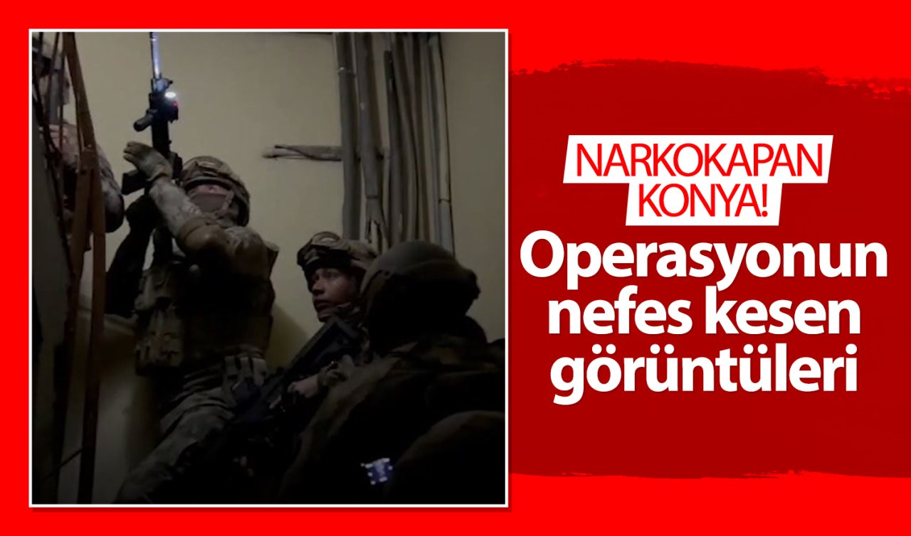 NARKOKAPAN Konya! Operasyonun nefes kesen görüntüleri