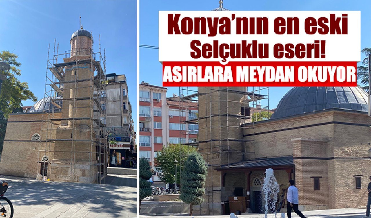 Konya’nın en eski Selçuklu eseri! Asırlara meydan okuyor