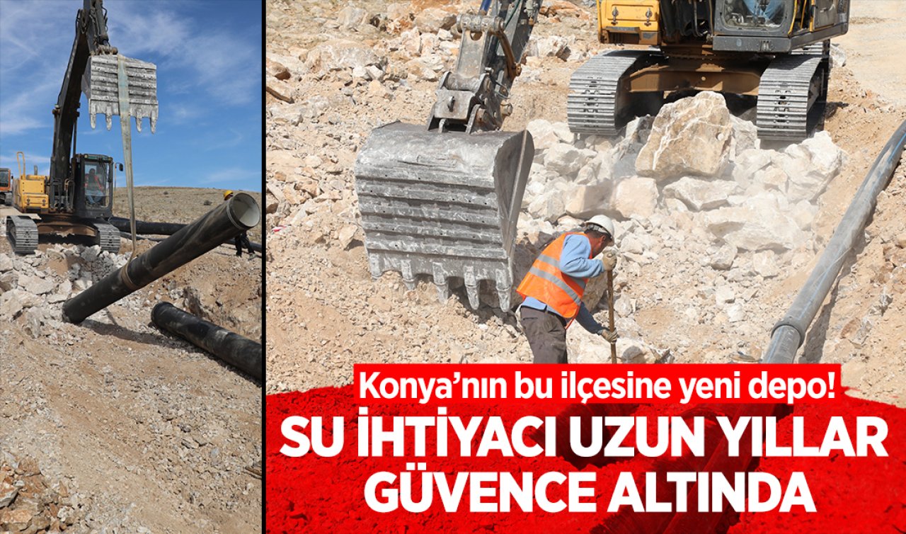Konya’nın bu ilçesine yeni depo! Su ihtiyacı uzun yıllar güvence altında
