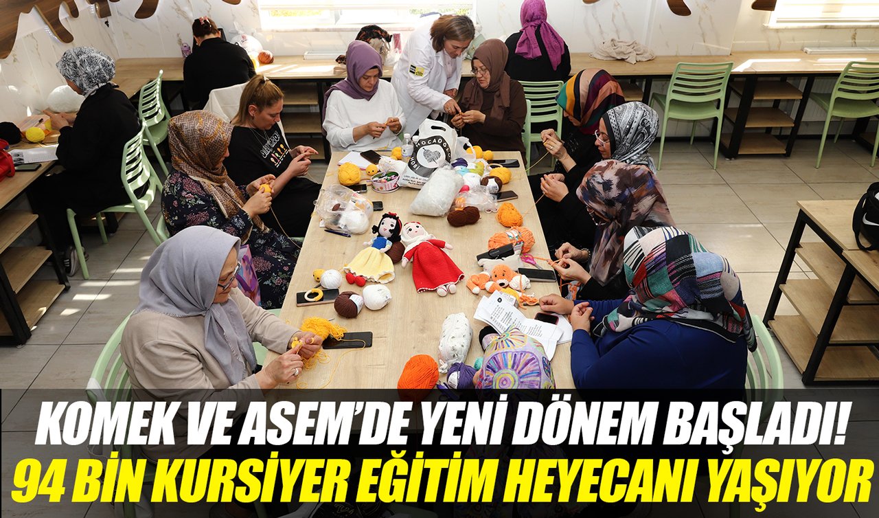 KOMEK ve ASEM’de yeni dönem başladı: 94 bin kursiyer eğitim heyecanı yaşıyor