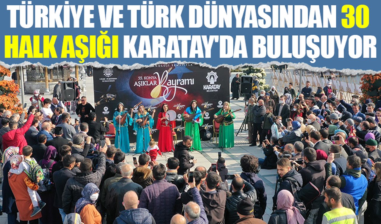 Türkiye ve Türk dünyasından 30 halk âşığı Karatay’da buluşuyor