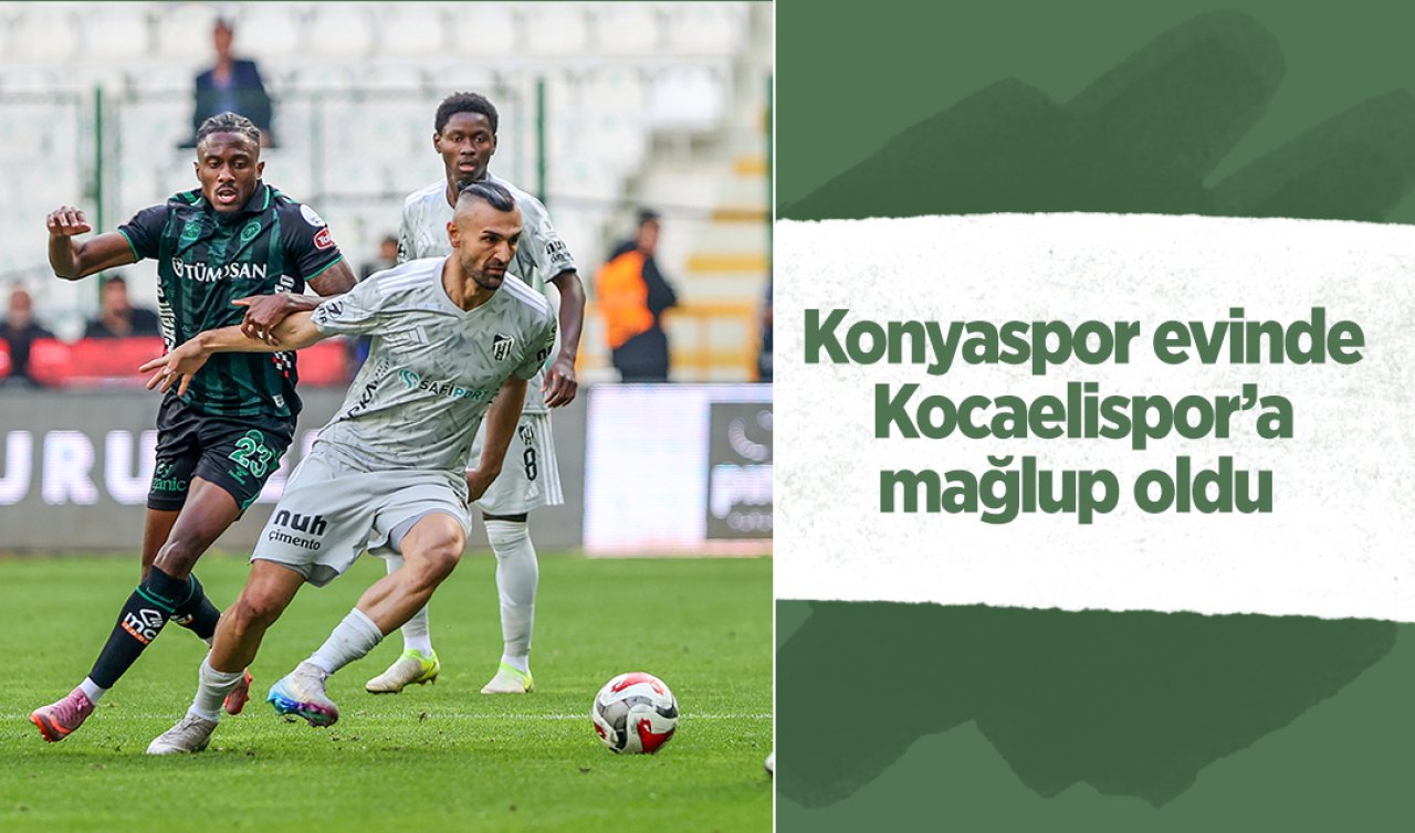  Son düdük çaldı! Konyaspor evinde Kocaelispor’a mağlup oldu 