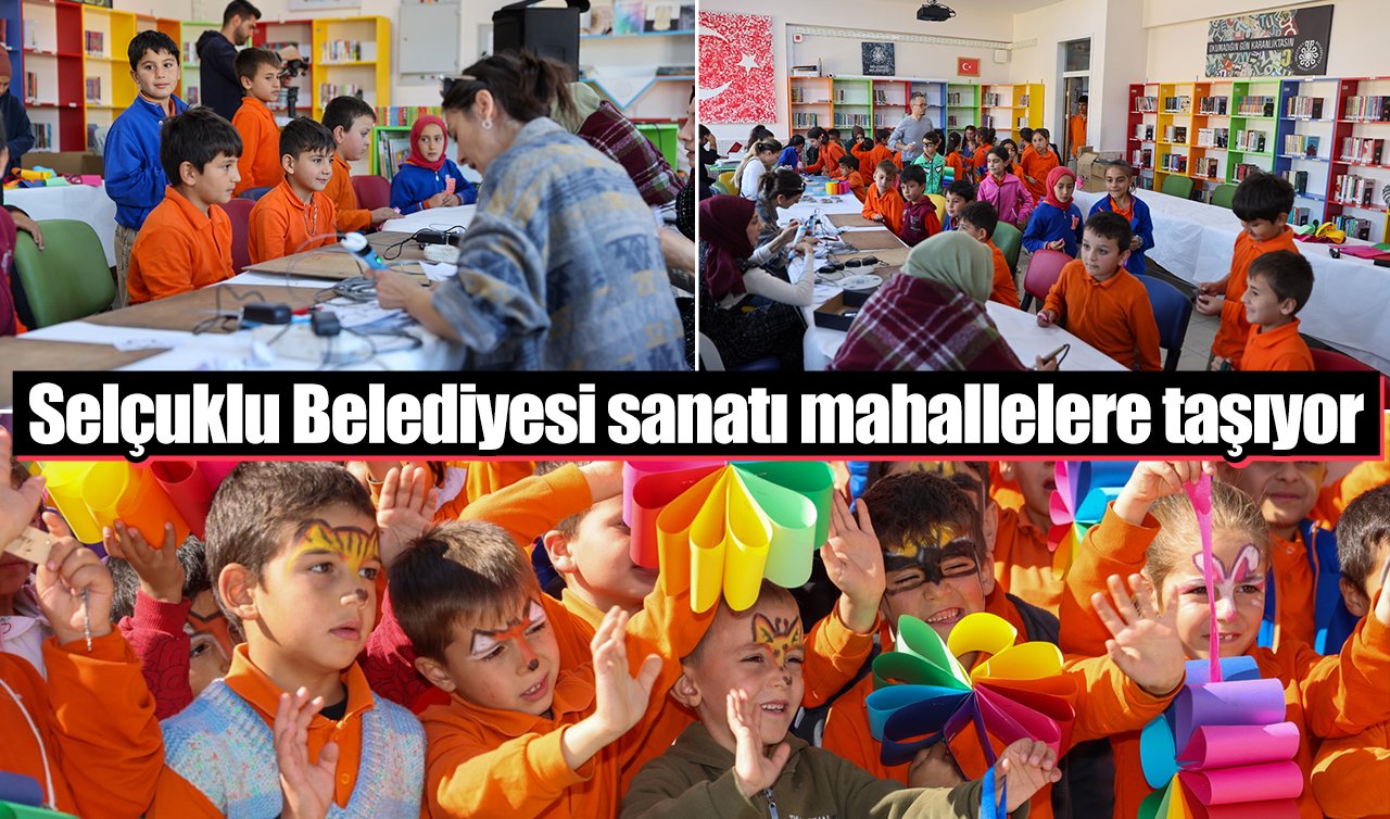 Selçuklu Belediyesi sanatı mahallelere taşıyor