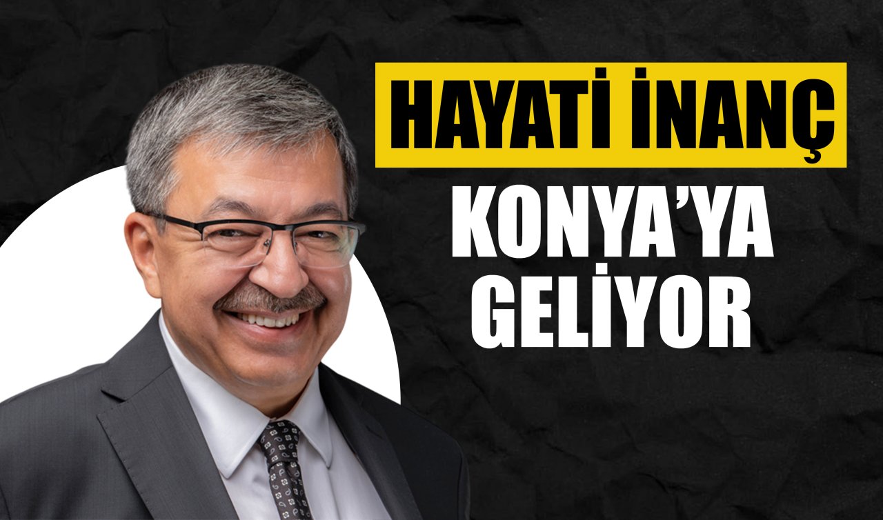 Hayati İnanç Konya’ya geliyor! İşte etkinlik takvimi