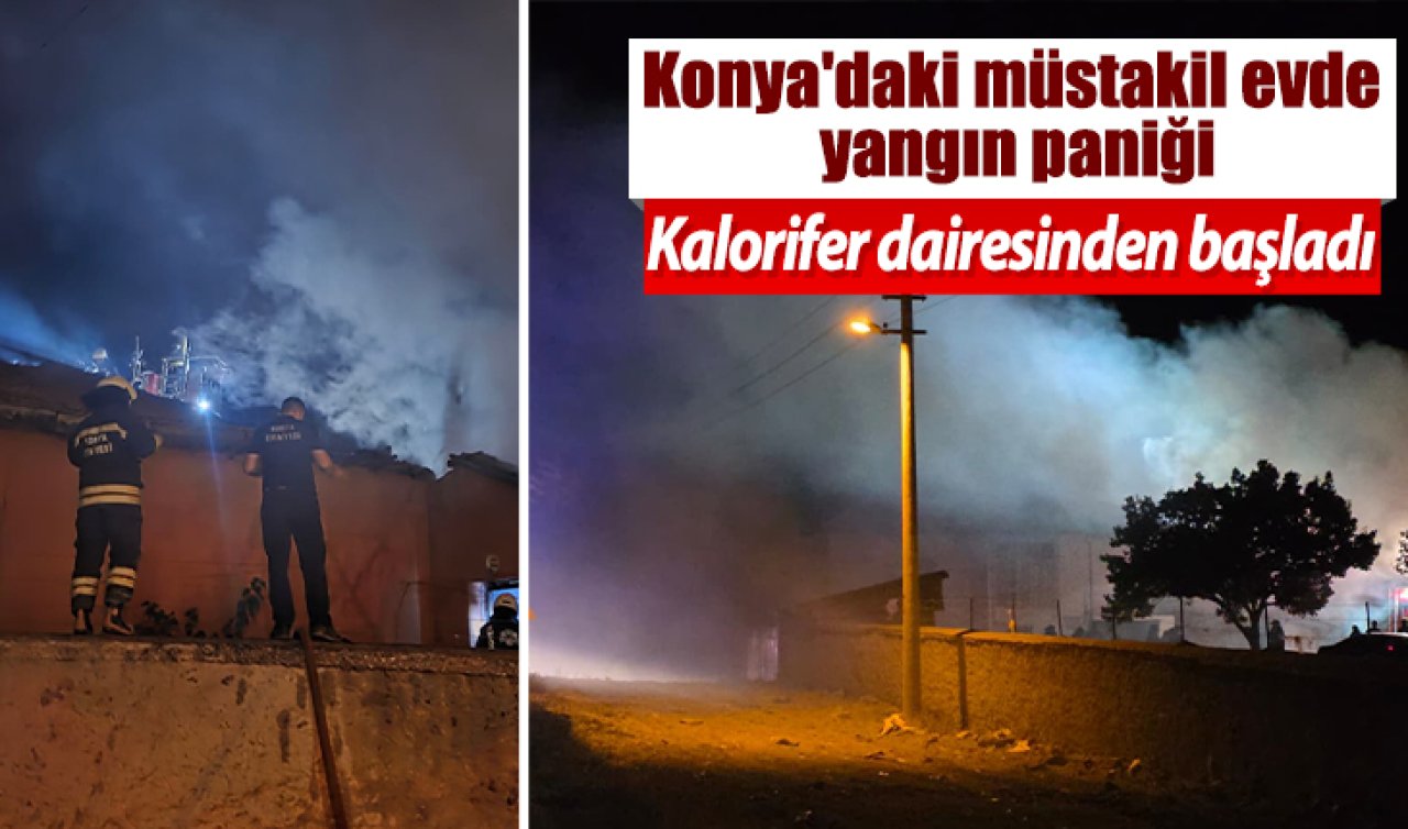 Konya’daki müstakil evde yangın paniği: Kalorifer dairesinden başladı