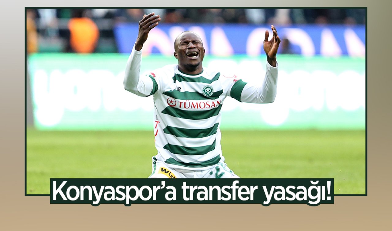 Konyaspor’a transfer yasağı! 