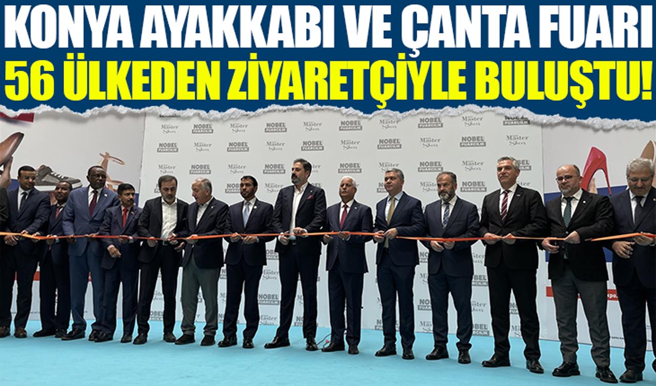 Konya Ayakkabı ve Çanta Fuarı 56 ülkeden ziyaretçiyle buluştu