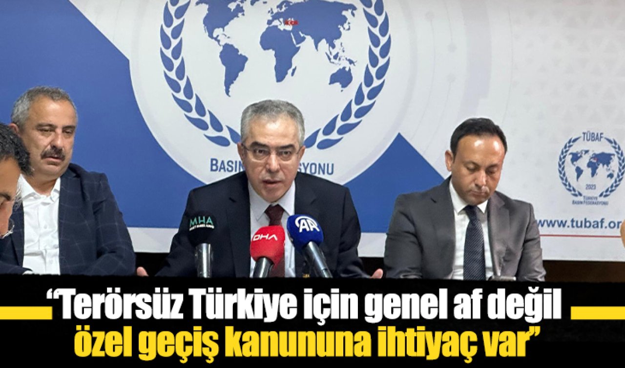 Cumhurbaşkanı Başdanışmanı Mehmet Uçum: Terörsüz Türkiye için genel af değil özel geçiş kanununa ihtiyaç var