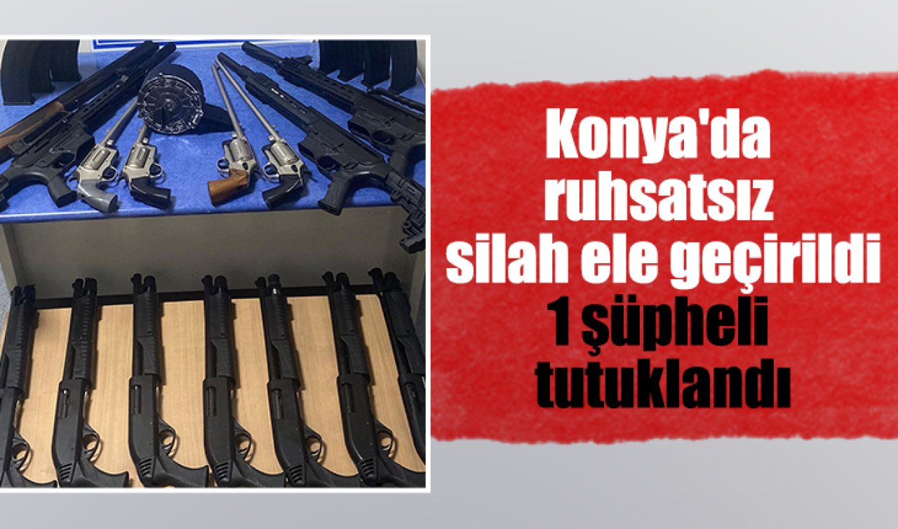 Konya’da ruhsatsız silah ele geçirildi: 1 şüpheli tutuklandı