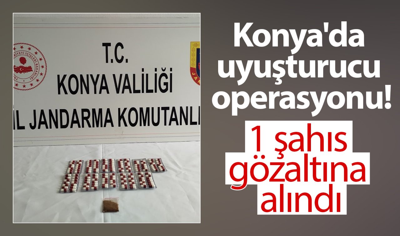 Konya’da uyuşturucu operasyonu! 1 şahıs gözaltına alındı