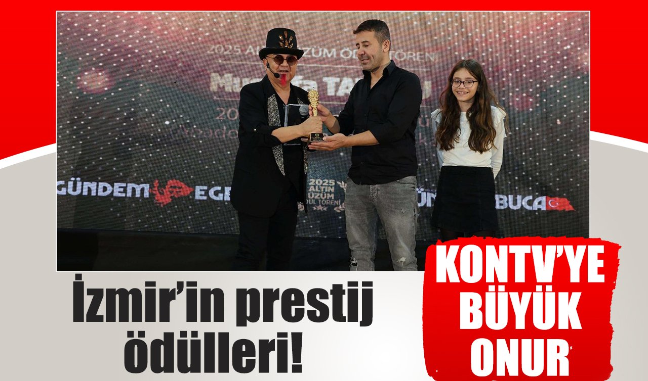 İzmir’in prestij ödülleri! KONTV’ye büyük onur
