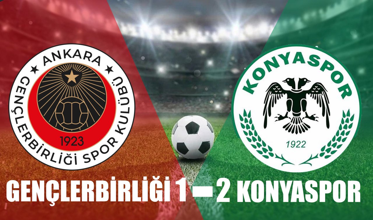 MAÇ SONUCU | Gençlerbirliği 1 - 2 TÜMOSAN Konyaspor
