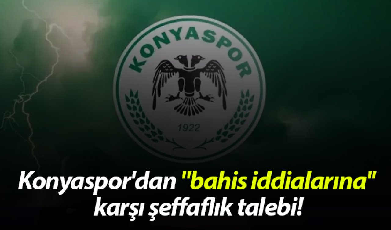 Konyaspor’dan “bahis iddialarına’’ karşı şeffaflık talebi!