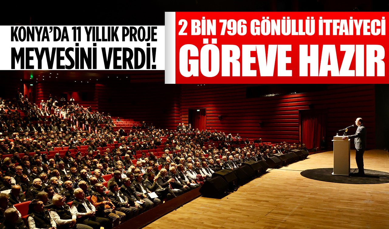 Konya’da 11 yıllık proje meyvesini verdi! 2 bin 796 gönüllü itfaiyeci göreve hazır