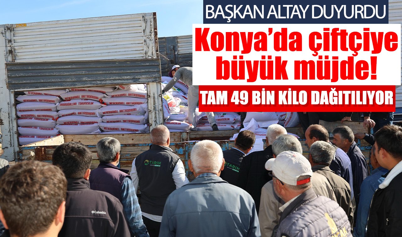 Konya’da çiftçiye büyük müjde! Başkan Altay duyurdu: TAM 49 bin kilo dağıtılıyor