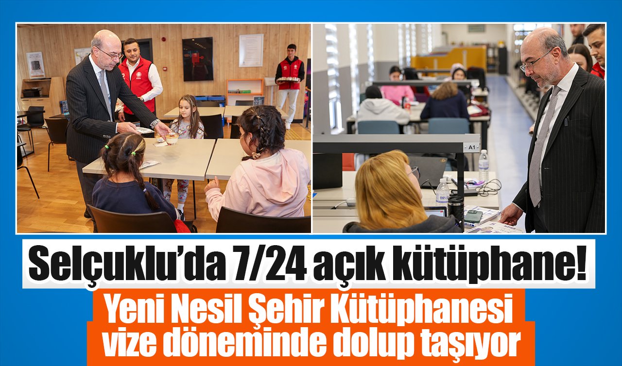Selçuklu’da 7/24 açık kütüphane! Yeni Nesil Şehir Kütüphanesi vize döneminde dolup taşıyor