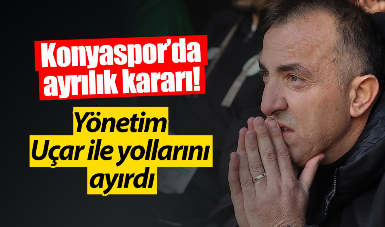 Konyaspor’da ayrılık kararı! Yönetim Uçar ile yollarını ayırdı