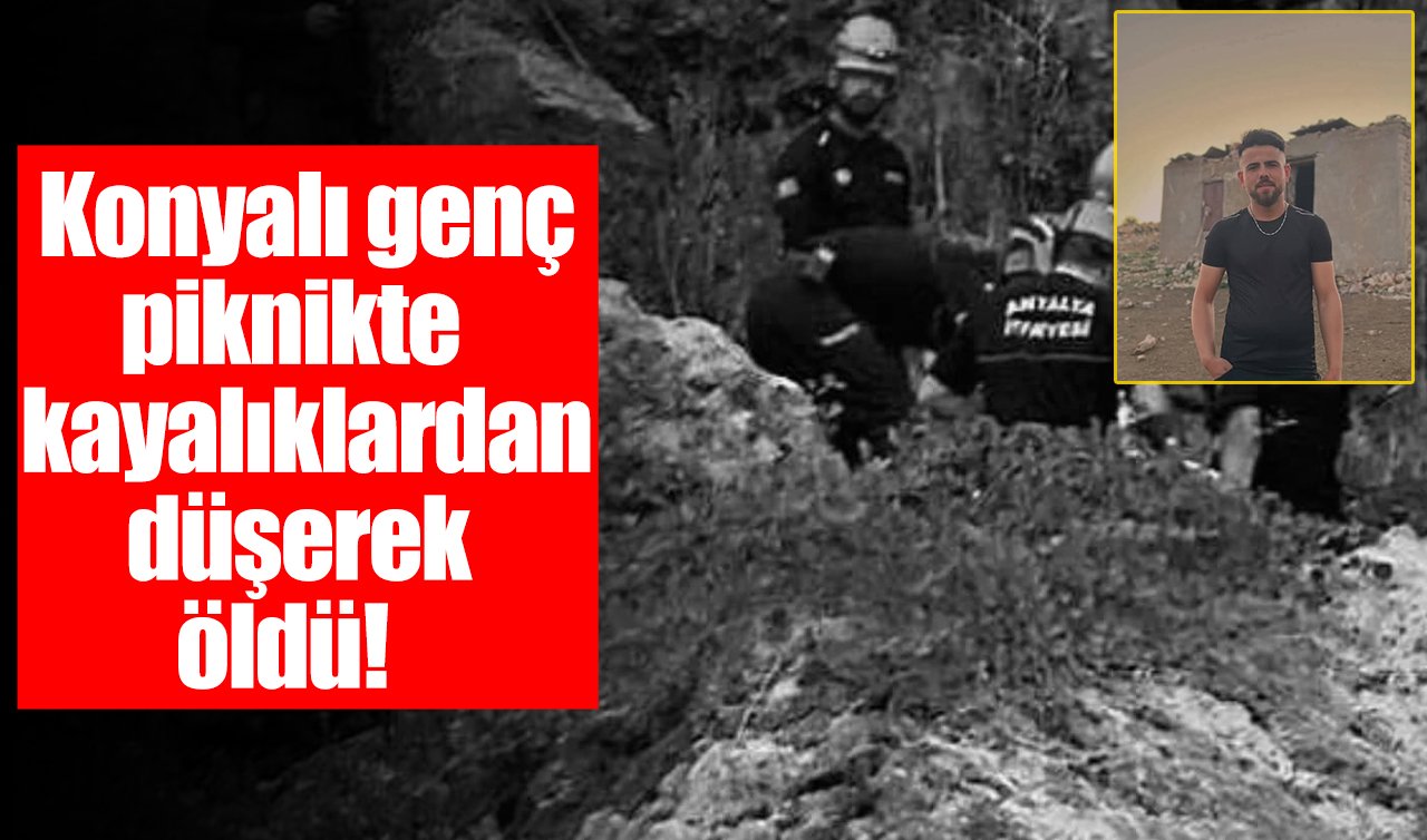 Konyalı genç piknikte kayalıklardan düşerek öldü!