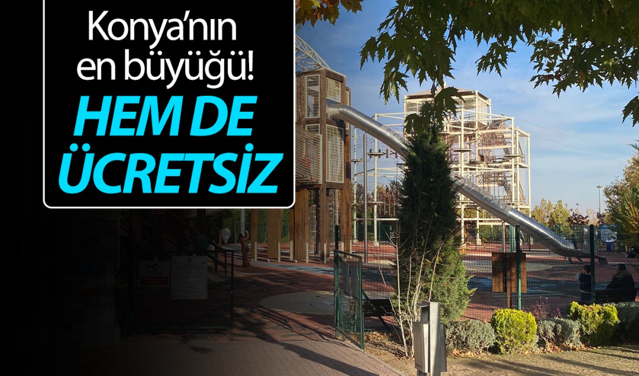 Konya’nın en büyüğü! Hem de ücretsiz